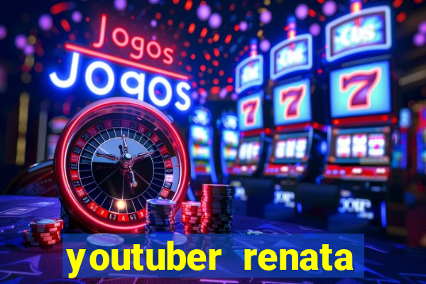 youtuber renata santos nua